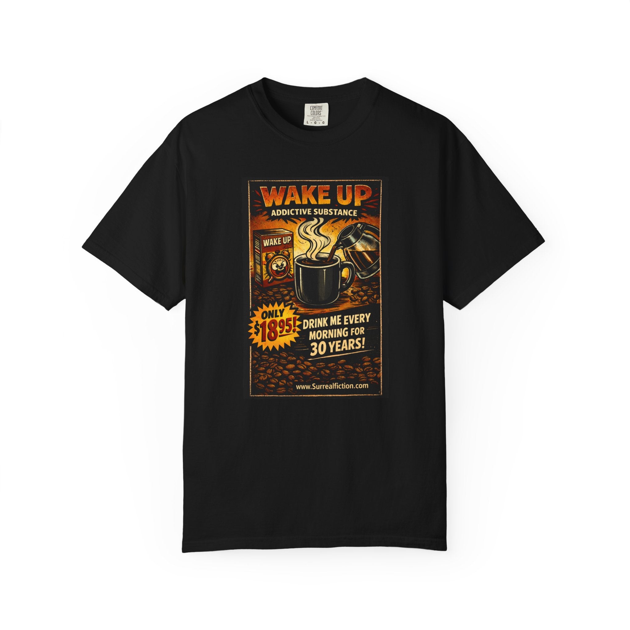 Wake Up Addictive Substance — Graphic T-Shirt
