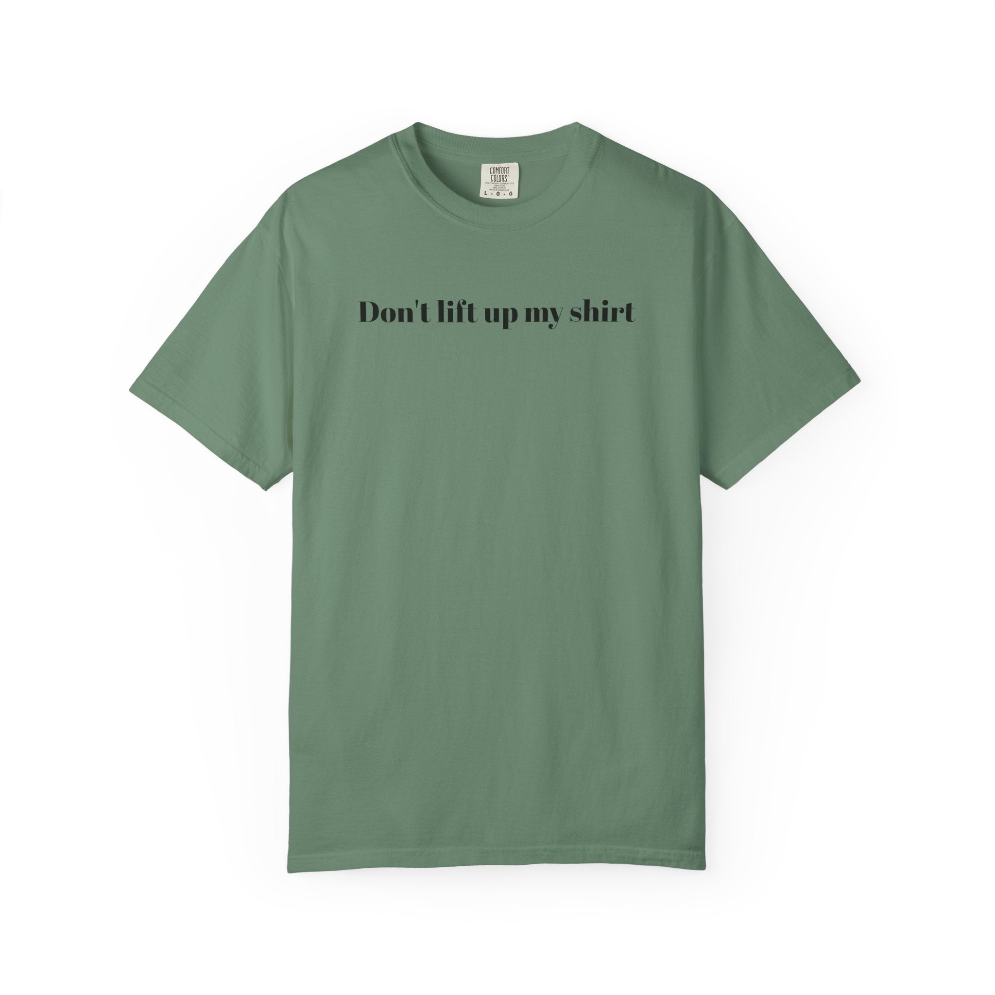 Don't Lift Up My Shirt - Graphic T-Shirt